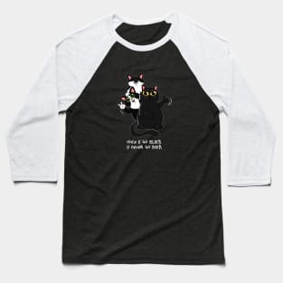 Only Black Cats For Me Baseball T-Shirt